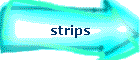 strips